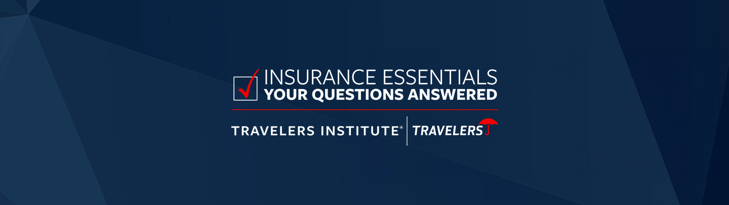 Insurance Essentials: Your Questions Answered | Travelers Institute | Travelers logo