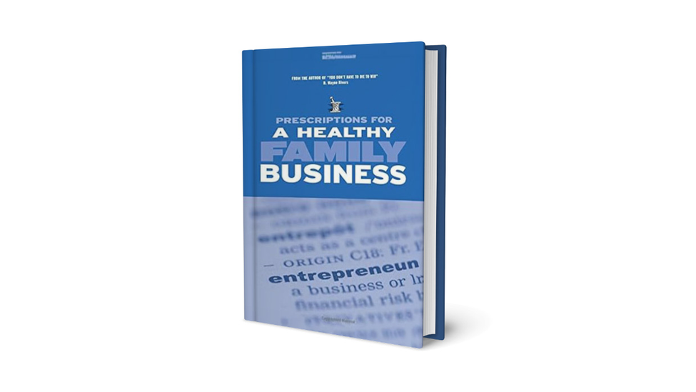 Book Cover - Prescriptions for a Healthy Family Business written by Wayne Rivers