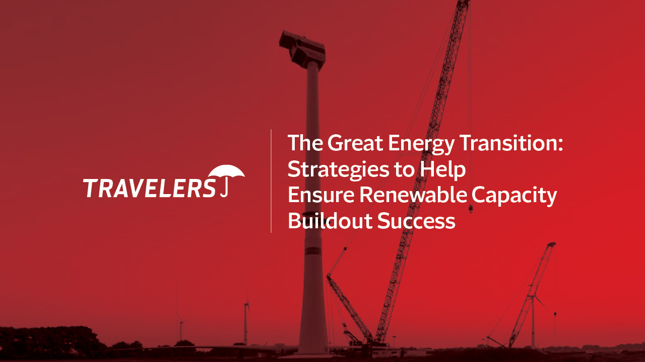 Travelers logo on a red webinar background with the words "The Great Energy Transition: Strategies to Help Ensure Renewable Capacity Buildout Success." on it.