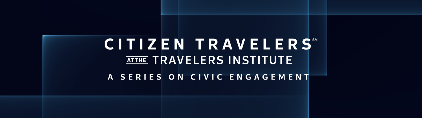 Logo with white text on blue geometric background reads Citizen Travelers at the Travelers Institute, A Series on Civic Engagement