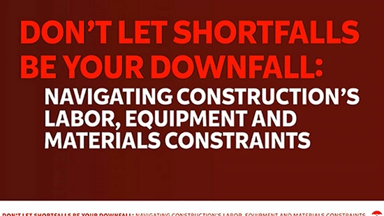 Text on a red background reading "don't let shortfalls be your downfall: navigating construction's labor, equipment and materials constraints".