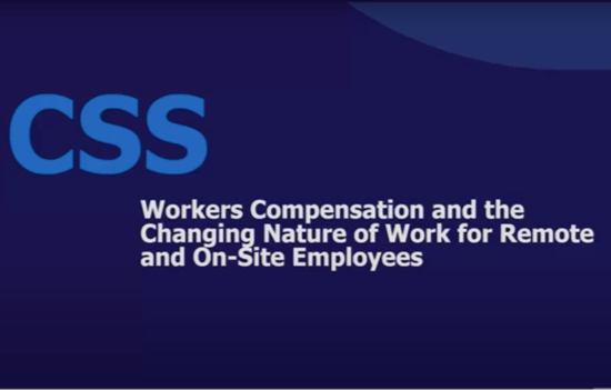 text on blue background, CSS Workers compensation and the changing nature of work for remote and on-site employees