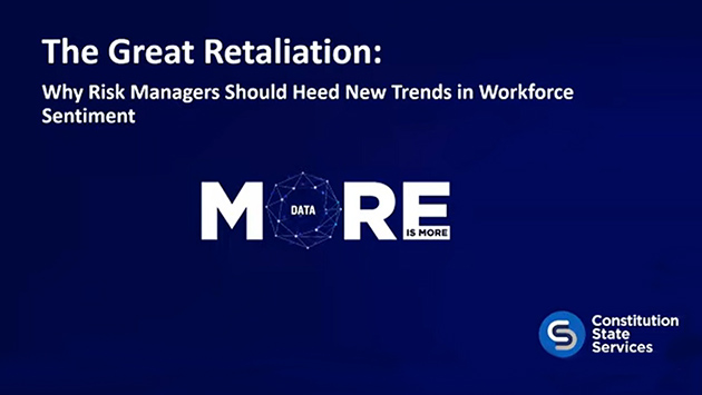 The Great Retaliation: Why Risk Managers Should Heed New Trends in Workforce Sentiment - Full Webinar Replay