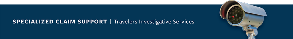 A camera on blue background. Text, Specialized Claim Support, Travelers Investigative Services.