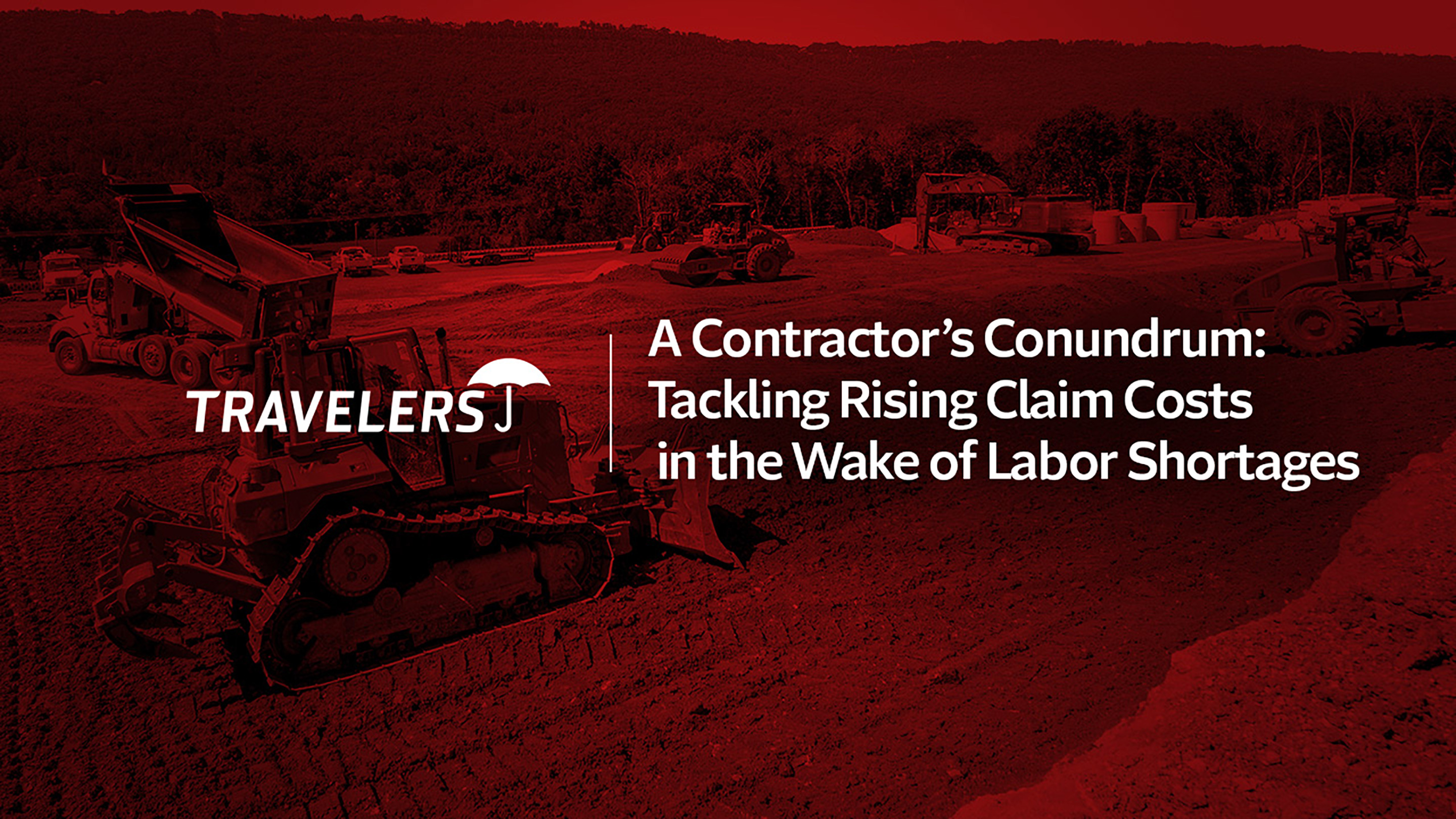 Travelers logo on a red webinar background with the words "A Contractor’s Conundrum: Tackling Rising Claim Costs in the Wake of Labor Shortages" on it.